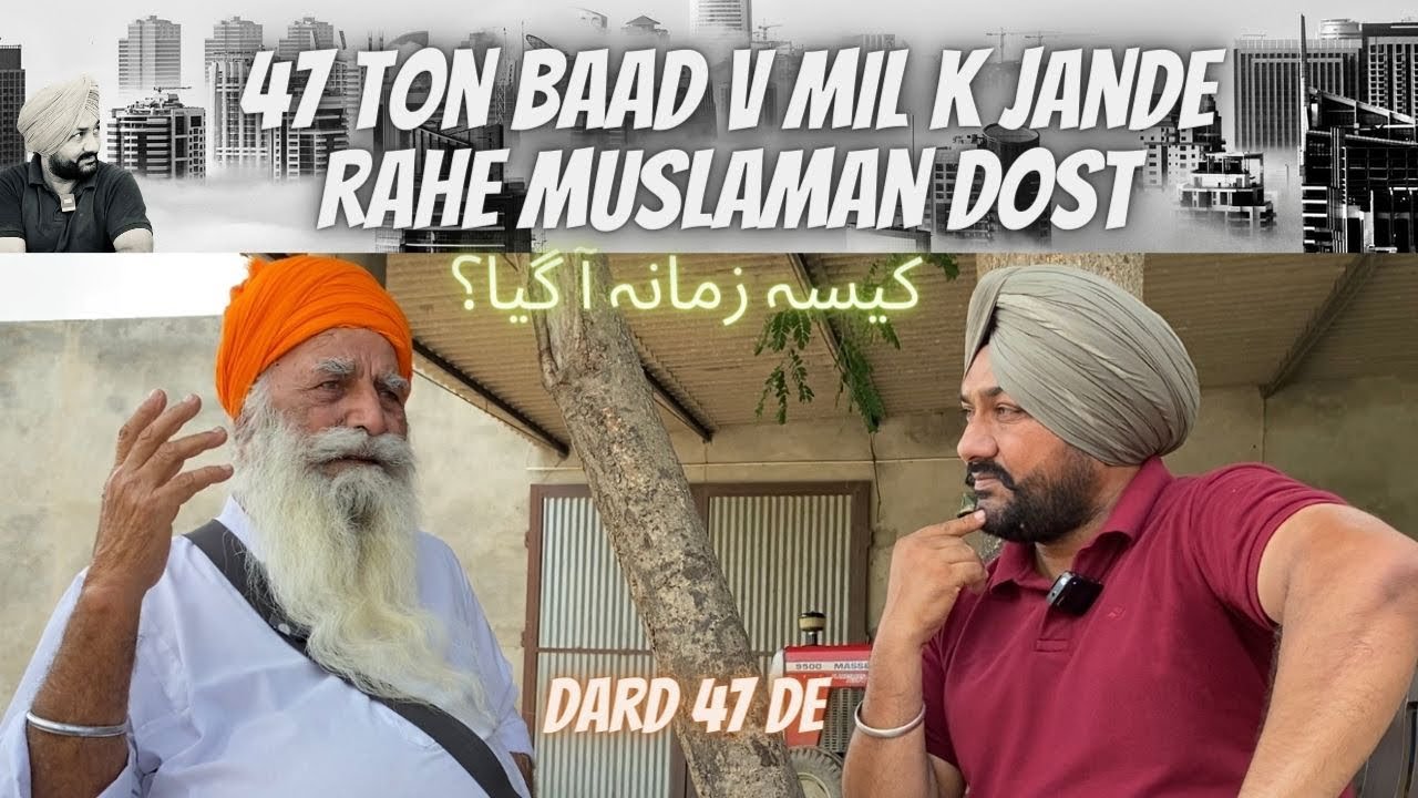 Dard 47 De | Muslim friends met even after partition | Desh Di nai Punjab Di wand hoi