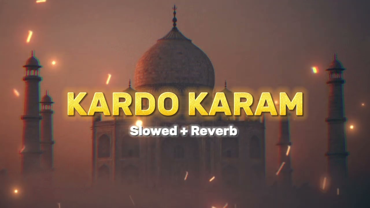 Kardo Karam Maula Slowed Reverb & lyrics | Nabeel Shaukat Ali | Sanam Marvi | Beautiful Kalaam