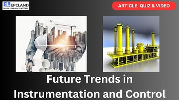 Future Trends: Instrumentation & Control Topic II Quiz II #EPCLand