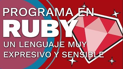 Programa en Ruby, un lenguaje muy expresivo y flexible