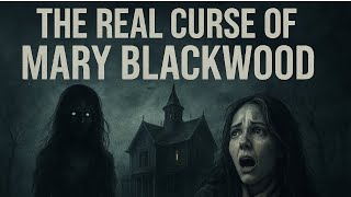 The Real Curse of Mary Blackwood: True Story Behind Hazel Creek’s Witch Legend