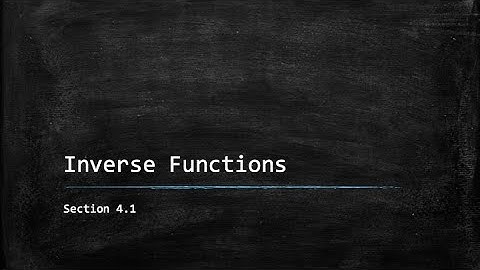 4.1 - Inverse Functions