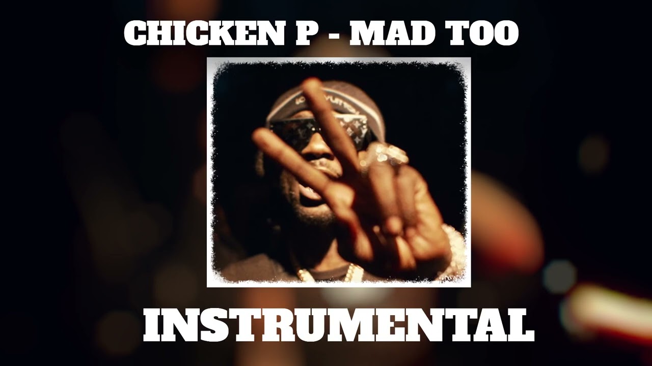 Chicken P - Mad Too ( Instrumental) *BEST*