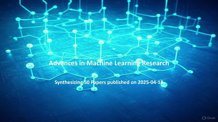 Advances in Machine Learning Research - Synthesizing 50 Papers published on 2025-04-18