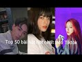 Top 50 Bài Hát Hot Nhất Trên Tiktok Trung Quốc Đầu Tháng 6/2020