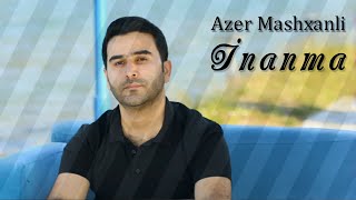 Azer Mashxanli - İnanma  Resimi