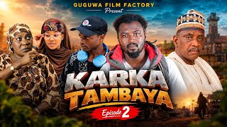 KARKA TAMBAYA SEASON 1 EPISODE 2 [A HAUSA WEB SERIES]