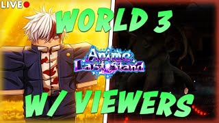 ANIME LAST STAND WORLD 3 FULL RELEASE (NO MORE EA) *LIVE*