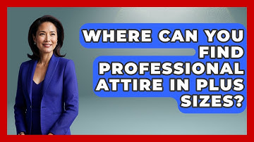 Where Can You Find Professional Attire In Plus Sizes? - Job Success Network