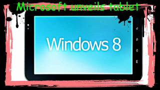 Microsoft unveils tablet Windows 8