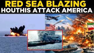 US IRAN WAR LIVE: Houthi Missiles Target US Warships In Red Sea – US Forces Under Fire
