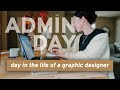 DAY IN THE LIFE OF A GRAPHIC DESIGNER (admin day and 2023 plans)