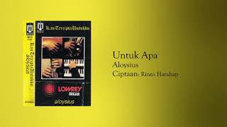 Aloysius - Untuk Apa (Official Audio)