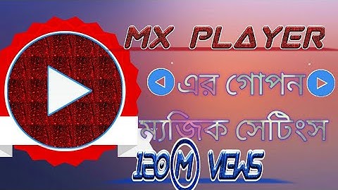 MX Player Secret Settings and Hidden Tips & Tricks|নতুন টিপচ এবং সেটিংস | ম্যজিক লক কালার চেইঞ্জ|HD