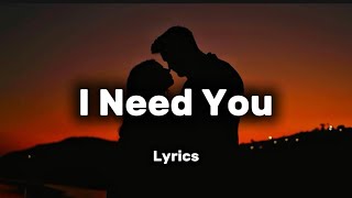 Best Romantic Song – I Need You (Lyrics)