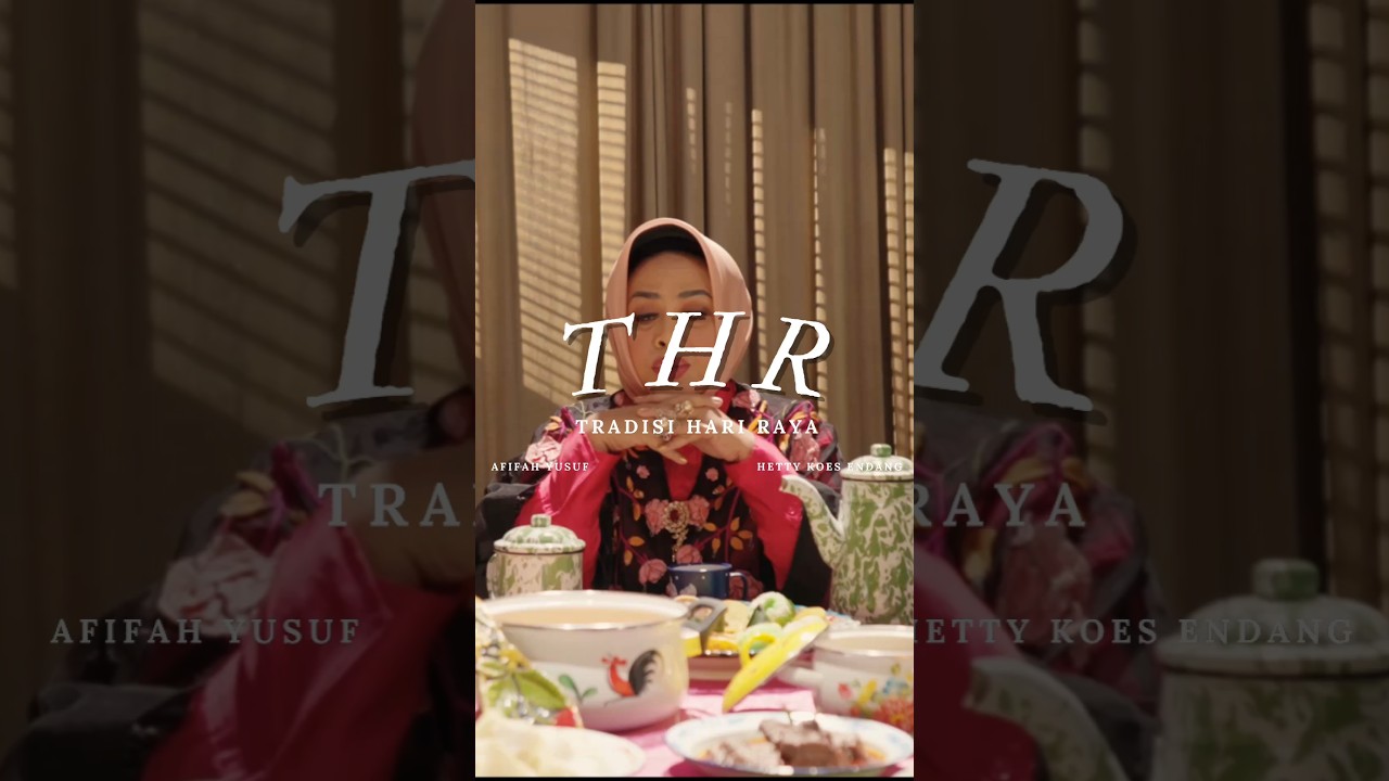 Siap Jadi Soundtrack Lebaran? 🎶 | THR (Tradisi Hari Raya)  – Hetty Koes Endang & Afifah Yusuf