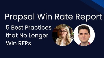 5 Best Practices that No Longer Win RFPs: Proposal Win Rate Report