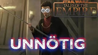 Das war so UNNÖTIG wie Morgan Elsbeth | Star Wars Tales of the Empire