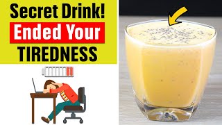 Doctors in shock this drink get rid of tiredness instantly