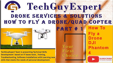 Drone Services & Solutions, How To Fly Drone Quad Copter For Beginners Part#1 | TechGuyExpert