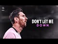 LIONEL MESSI | The Chainsmokers -  Don't Let Me down ft. Daya | Goal & Skills | 2021 [ HD]