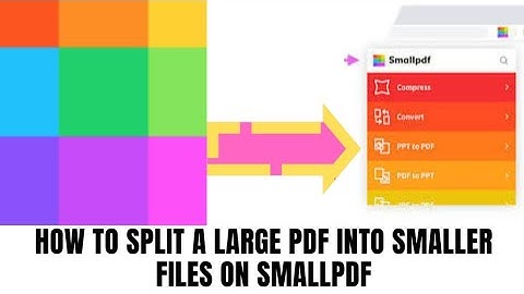 How to split a Large PDF into smaller files on SmallPDF