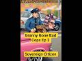 Granny Gone Bad _  Sovereign Citizen Granny OWNED By Officer #shorts #fail #comedyvideos
