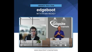 Granite Tech Talk Edgeboot With Ryan Hickey