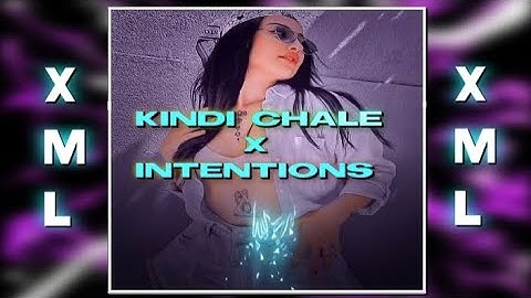Kindi chale x intentions // xml file check description 📁