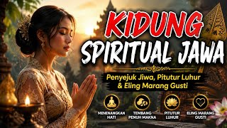 Kidung Spiritual Jawa Paling Menyentuh Hati | Tembang Penyejuk Jiwa, Pitutur Luhur