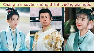 Chàng trai xuyên không thành vương gia ngốc,dùng mưu trí từng bước dẹp tan gian thần #phimhay Guide