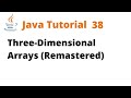 Java Tutorial 38 - Three-Dimensional Arrays (Remastered)