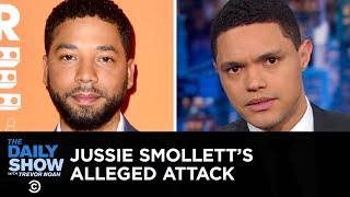 The Strangeness of Jussie Smollett’s Alleged Attack | The Daily Show