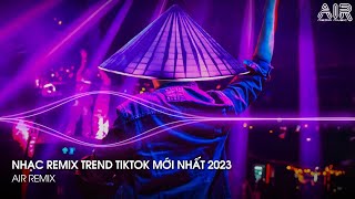 Nonstop TikTok 2023 - Nhạc Remix Hot Trend TikTok Mới Nhất - Nonstop 2023 Vinahouse Bass Cực Mạnh