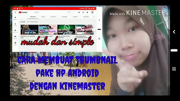 #tutotial#kinemaster//CARA MEMBUAT THUMBNAIL VIDEO YOUTUBE//by kinemaster