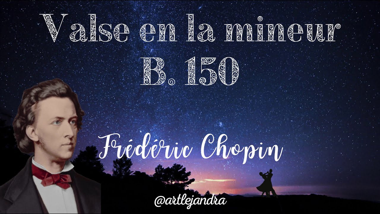 CHOPIN - VALSE EN LA MINEUR B.150 (partitura/sheet music) - YouTube