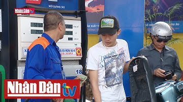 Thực hiện nghiêm quy định về hóa đơn điện tử trong kinh doanh xăng dầu | Tin Kinh tế, Xã hội 27/3