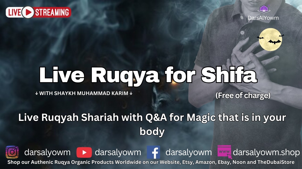 Live Ruqyah Shariah with Q&A for Magic that is in your body
