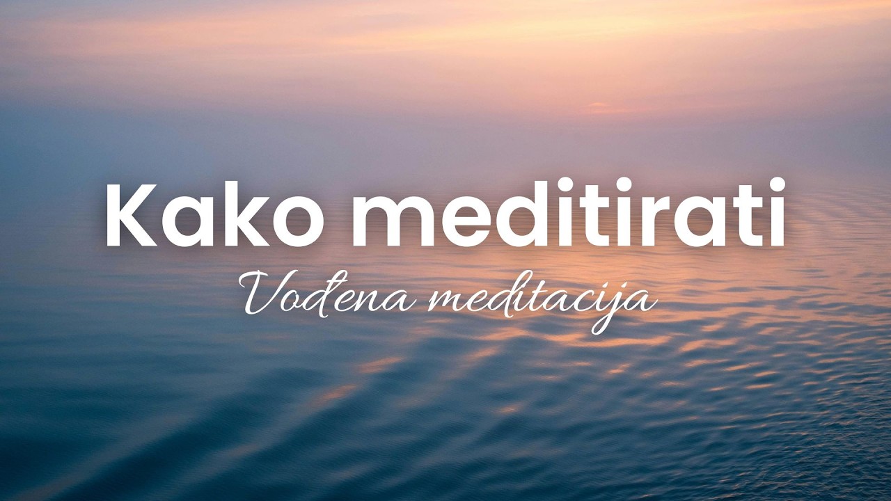 Kako meditirati - Uvod u meditaciju za početnike
