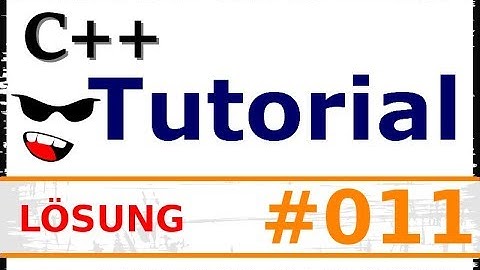 [LÖSUNG] C++ TUTORIAL #011 - Kontrollstrukturen: Verknüpfen von mehreren Bedingungen