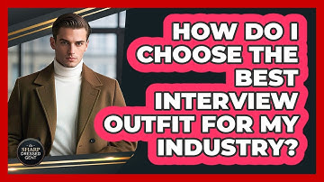 How Do I Choose The Best Interview Outfit For My Industry? - The Sharp Dressed Gent