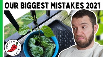 Our BIGGEST Mistakes Growing Peppers in 2021 - Pepper Geek