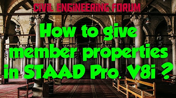 How to give member properties in staad pro ? (Structure Design - Part 12)