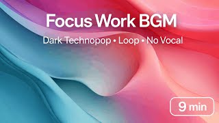 Focus Work BGM | Techno Pop | BPM 128 | Loopable Background Music (9 min)/ Vocal Loop(歌あり)