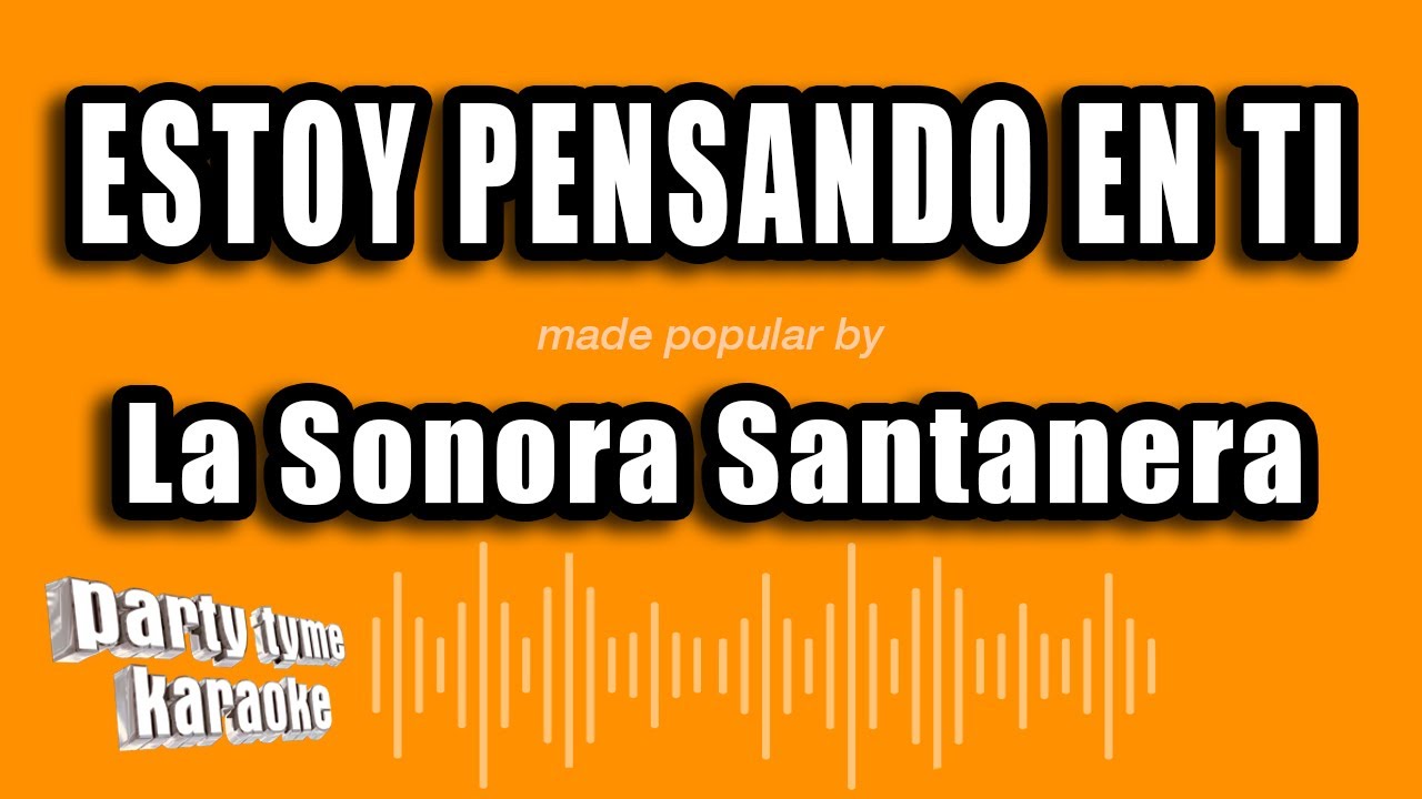 Download La Sonora Santanera - Estoy Pensando En Ti (Versión Karaoke) MP3