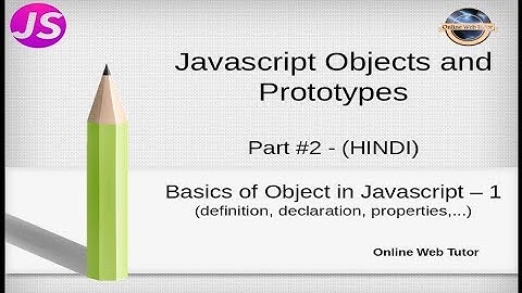 Javascript Object and Prototypes Tutorial for beginners in HINDI |ENGLISH(#2)Basics of Object-Part 1