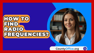 How To Find Radio Frequencies? - CountyOffice.org