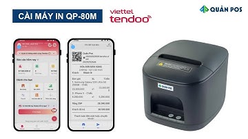 Hướng dẫn cài đặt máy in Quản Pos QP-80M với app Tendoo