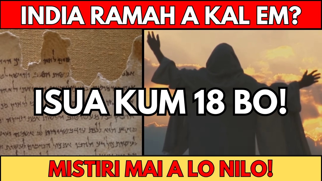 ISUA KHA INDIA RAMAH A KAL EM? | Bible-in A Ziah Lan Loh Kum 18 Chanchin