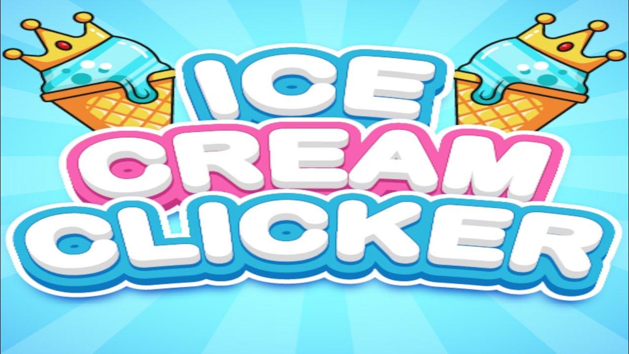 Ice Cream Clicker Gameplay Top Idle Game YouTube
